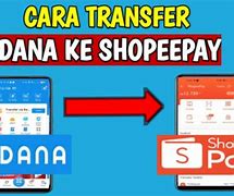 Cara Transfer Dana Ke Shopeepay Orang Lain